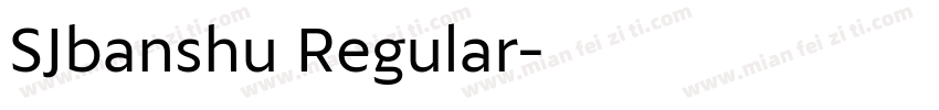 SJbanshu Regular字体转换